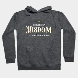 Wisdom Is The Principal Thing Hoodie